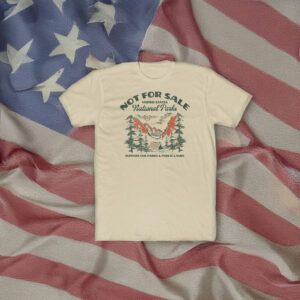 National Parks NOT FOR SALE Shirt