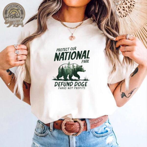 Protect Our National Park Defund Doge Parks Not Profits T-Shirt