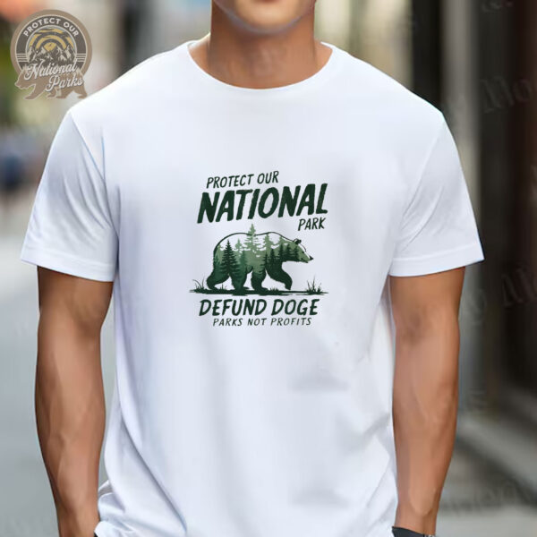 Protect Our National Park Defund Doge Parks Not Profits T-Shirt