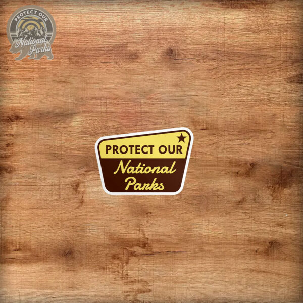 Protect Our National Parks Sticker and Car Magnet