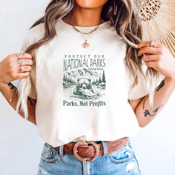 Protect Our National Parks T-Shirt - Defund Doge Parks Not Profits