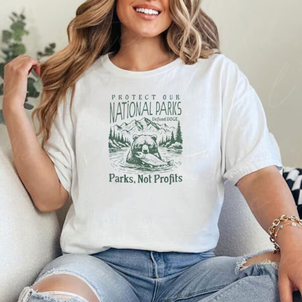 Protect Our National Parks T-Shirt - Defund Doge Parks Not Profits