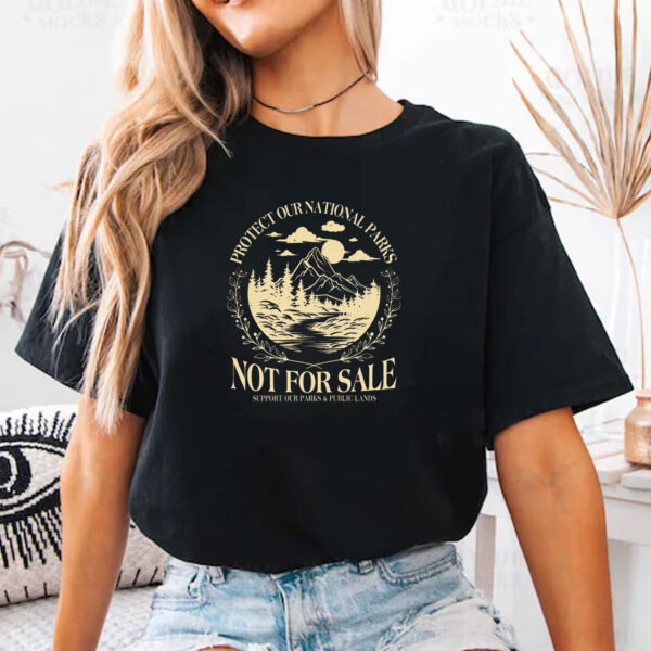 Protect Our National Parks T-Shirt - National Parks Not For Sale