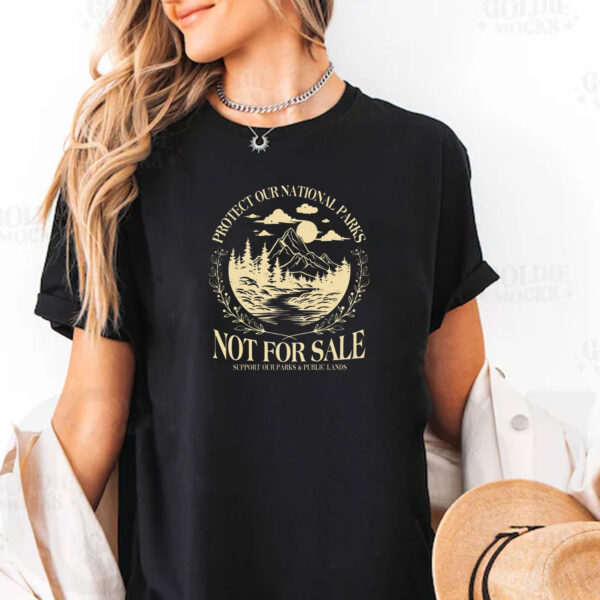 Protect Our National Parks T-Shirt - National Parks Not For Sale