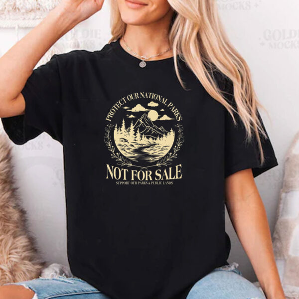 Protect Our National Parks T-Shirt - National Parks Not For Sale