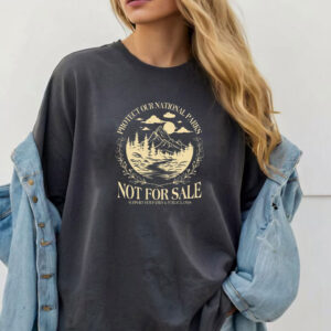 Protect Our National Parks T-Shirt - National Parks Not For Sale