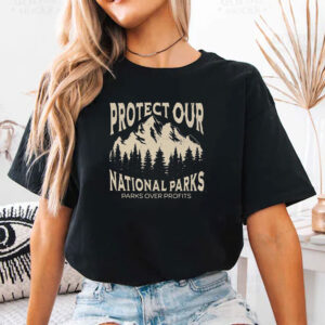 Protect Our National Parks T-Shirt - Parks Over Profits