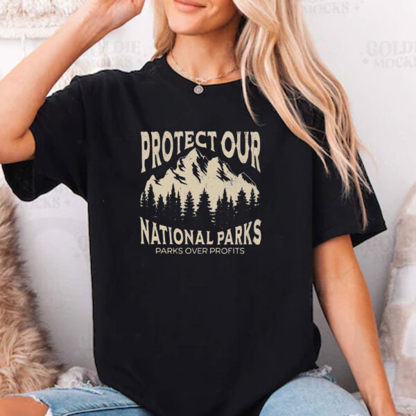 Protect Our National Parks T-Shirt - Parks Over Profits