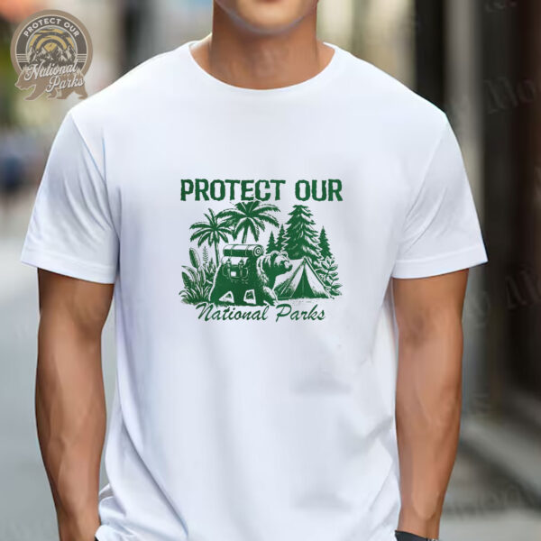 Protect Our National Parks T-Shirt - Save The Park Day