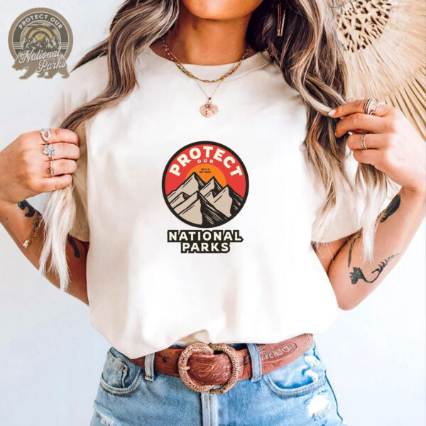 Protect Our National Parks T-Shirt - Stand Against Fascism