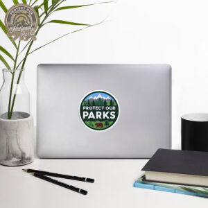 Protect Our Parks Waterproof Sticker and Car Magnet