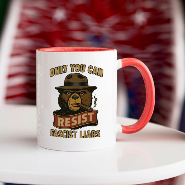 Only You Can ,Bear Resist Fascist Liars Protest Mug
