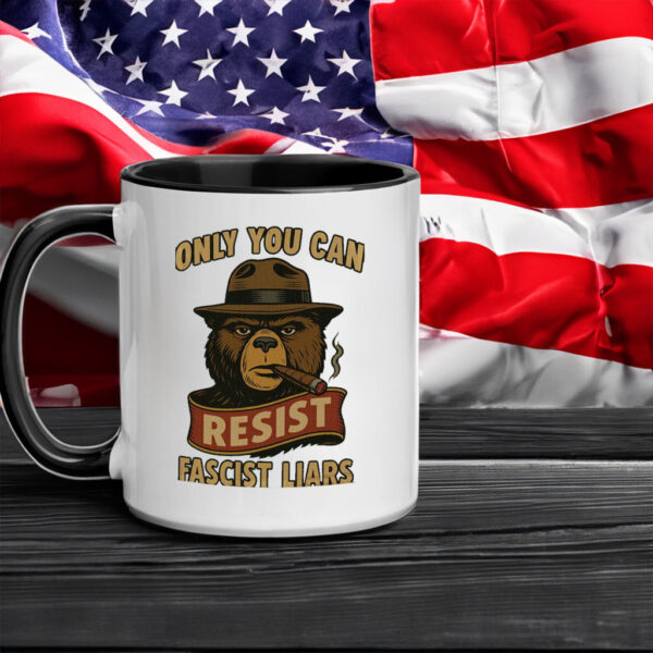Only You Can ,Bear Resist Fascist Liars Protest Mug