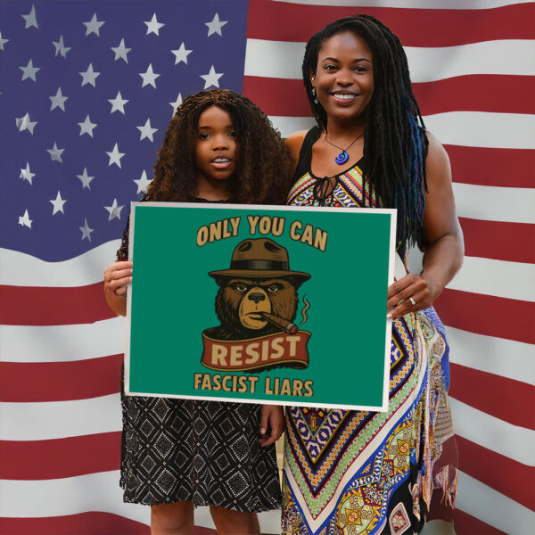Only You Can ,Bear Resist Fascist Liars Protest Yard Sign