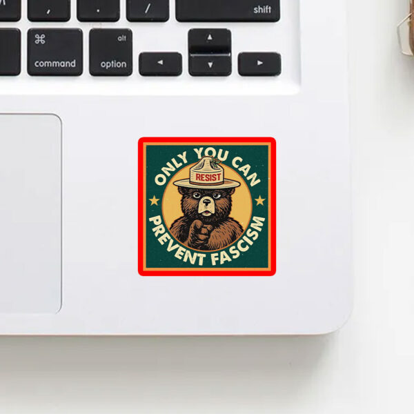 Only You Can Prevent Fascism, National Park Bear 2025 Sticker, Car Magnet