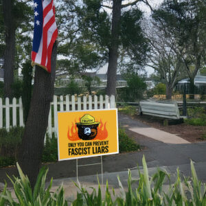 Only You Can Prevent Fascist Liars0, Anti-Fascist Yard Sign