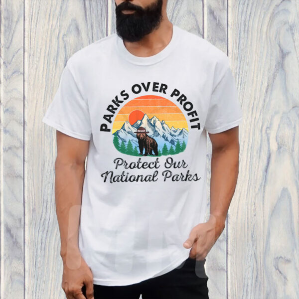 Parks over profit, Protect Our National Parks T-Shirt