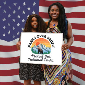 Parks over profit, Protect Our National Parks Yard Sign