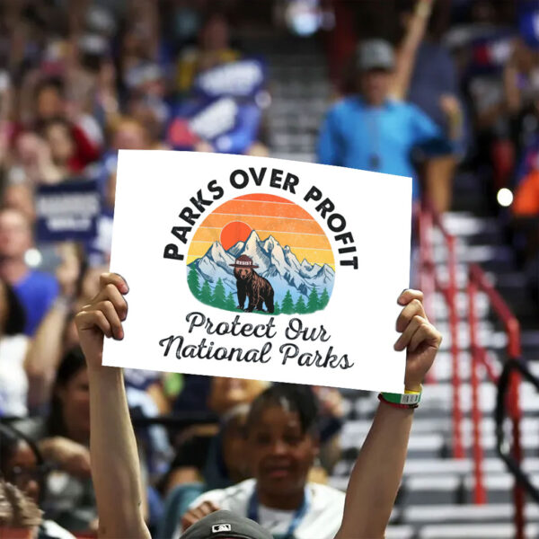 Parks over profit, Protect Our National Parks Yard Sign