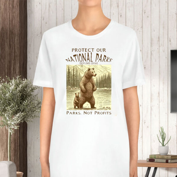 Protect Our National Parks Defund Doge Parks, Not Profits 2025 T-Shirt