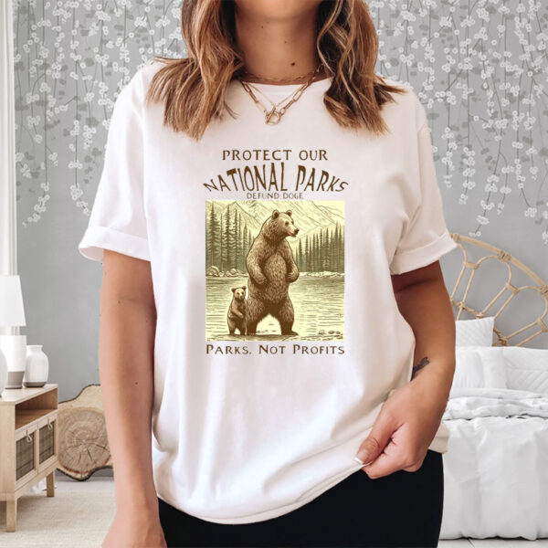 Protect Our National Parks Defund Doge Parks, Not Profits 2025 T-Shirt