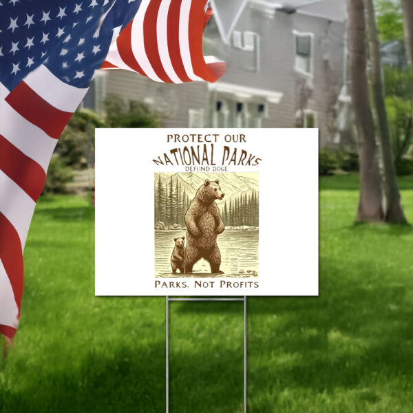 Protect Our National Parks Defund Doge Parks, Not Profits 2025 Yard Sign