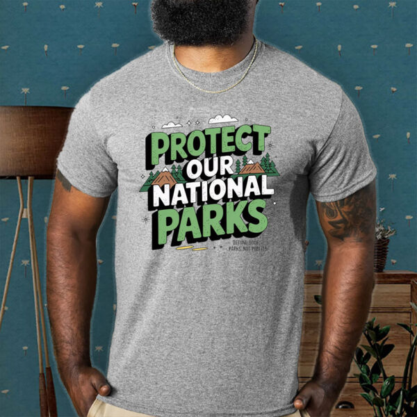 Protect Our National Parks Defund Doge Protect Our National Parks T-Shirt