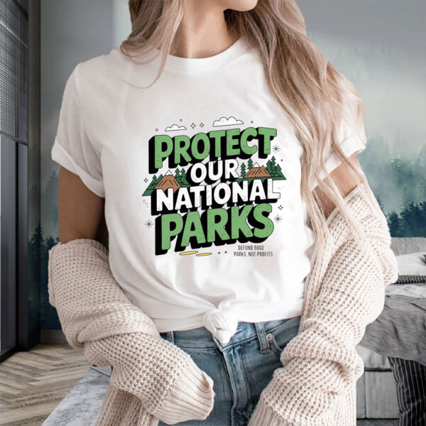 Protect Our National Parks Defund Doge Protect Our National Parks T-Shirt