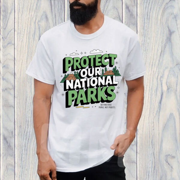 Protect Our National Parks Defund Doge Protect Our National Parks T-Shirt