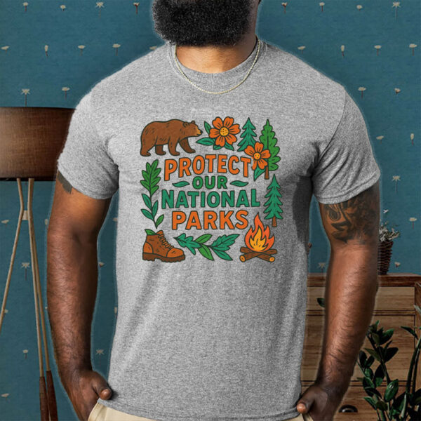 Protect Our National Parks, Liberal Political Statement T-Shirt