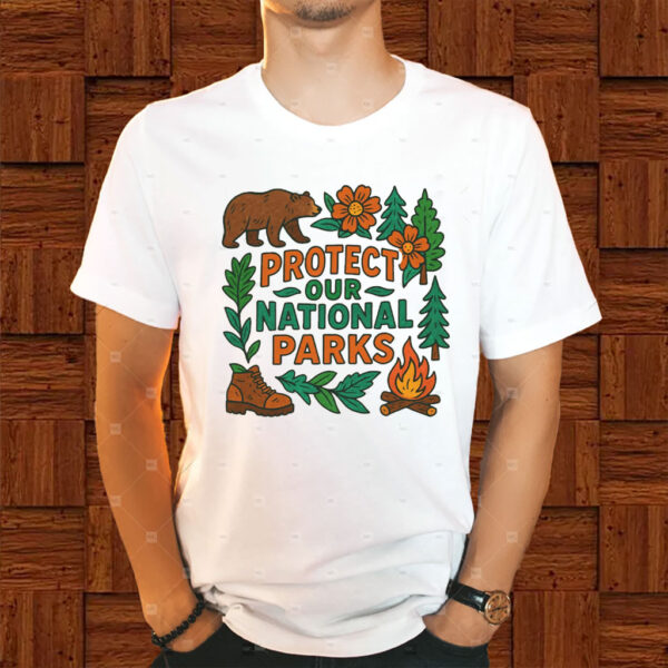 Protect Our National Parks, Liberal Political Statement T-Shirt