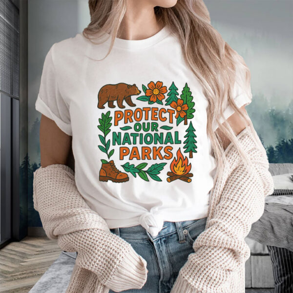 Protect Our National Parks, Liberal Political Statement T-Shirt
