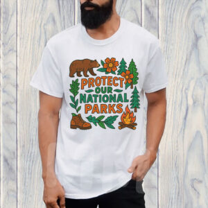 Protect Our National Parks, Liberal Political Statement T-Shirt