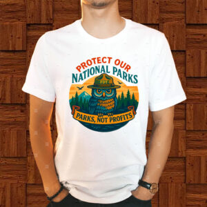 Protect Our National Parks, Parks, Not Profits, FDT T-Shirt