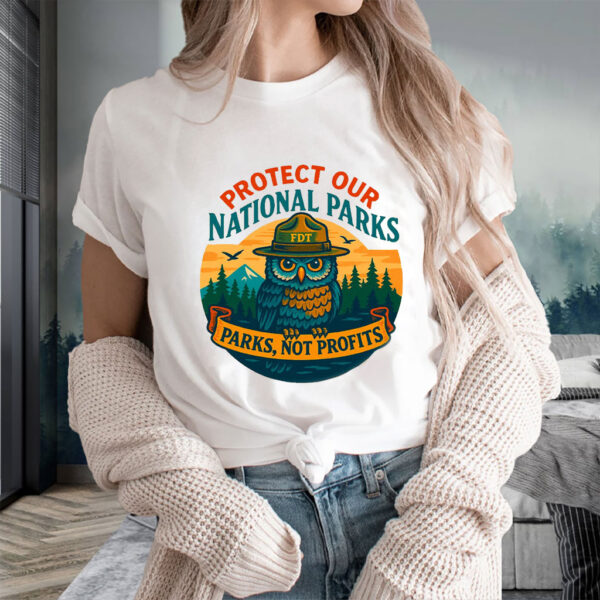 Protect Our National Parks, Parks, Not Profits, FDT T-Shirt