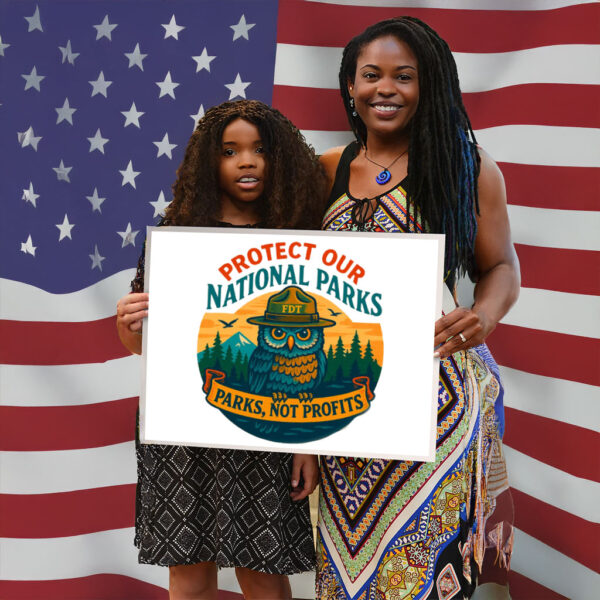 Protect Our National Parks, Parks, Not Profits, FDT Yard Sign