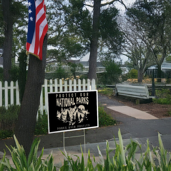 Protect Our National Parks, Parks Over Profit 2025 Yard Sign