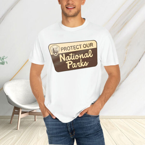 Protect Our National Parks, Public Lands Conservation T-Shirt