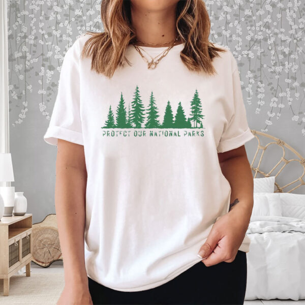 Protect Our National Parks, Stop Deforestation Protest T-Shirt