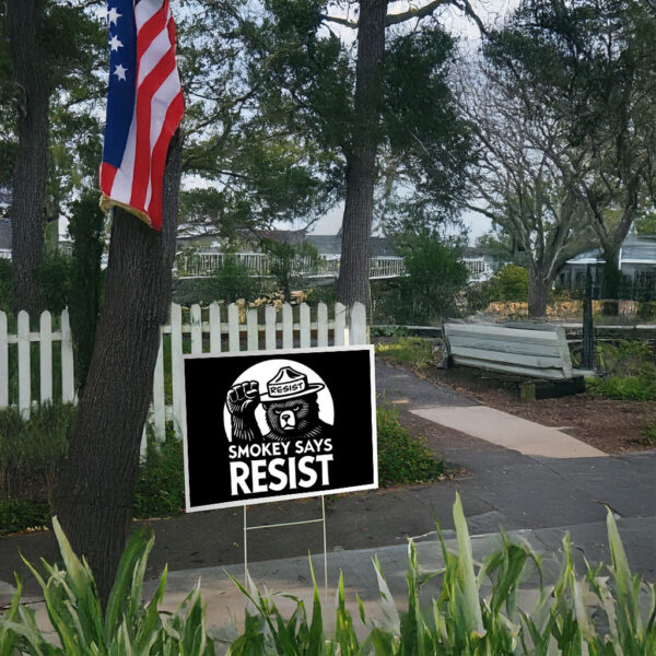 Smokey Bear Says Resist Yard Sign