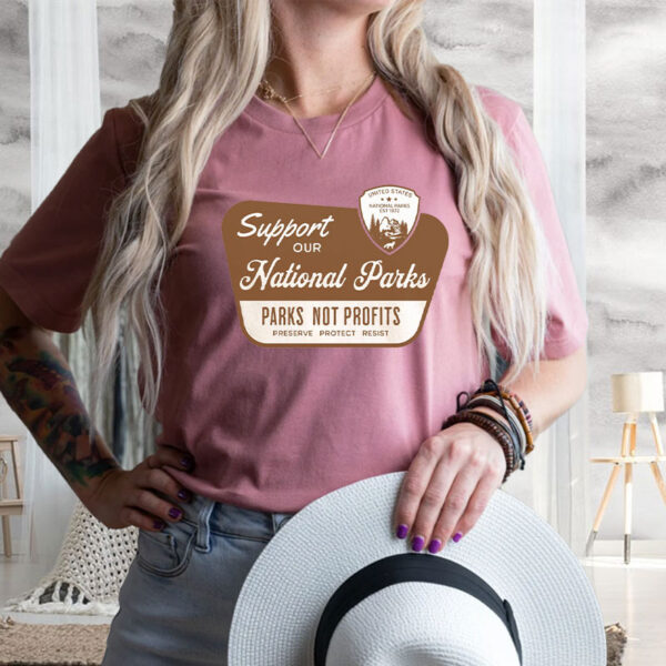 Support Our National Parks, Parks Not Profits - Environmental Activism T-Shirt