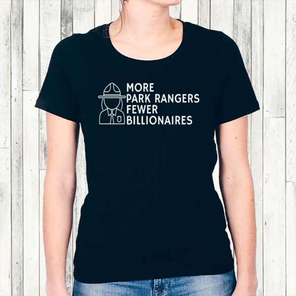 More Park Rangers Fewer Billionaires, Protect Our Parks T-Shirt