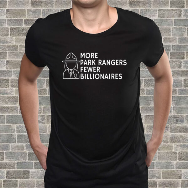 More Park Rangers Fewer Billionaires, Protect Our Parks T-Shirt