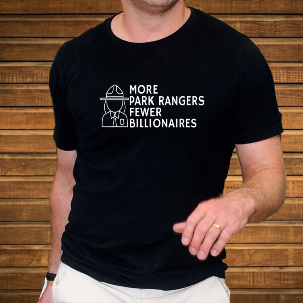 More Park Rangers Fewer Billionaires, Protect Our Parks T-Shirt