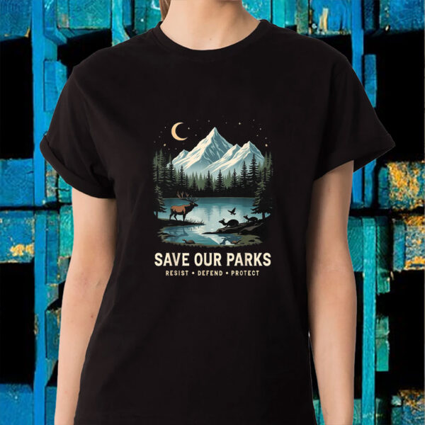 Save Our Parks Resist National Park Protect Alt Us Wildlife T-shirt
